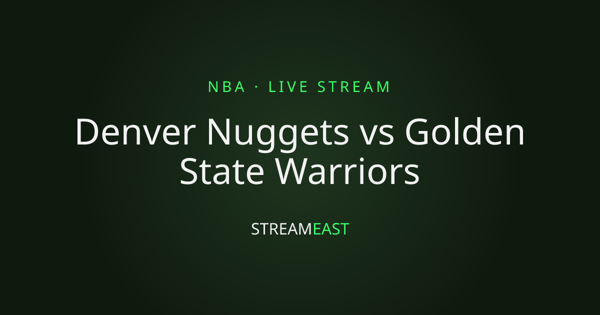 Denver Nuggets vs Golden State Warriors Live Streams · Crackstreameast