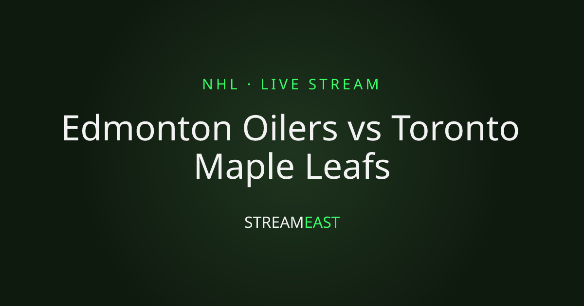 Edmonton Oilers vs Toronto Maple Leafs Live Streams · Crackstreameast