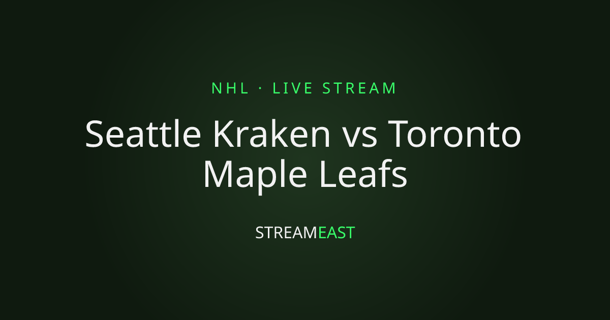 Seattle Kraken vs Toronto Maple Leafs Live Streams · Crackstreameast